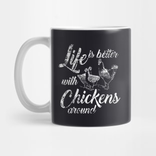 Life Is Better With Chickens Around Mug